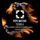 Pepe Mateos - Tequila (Lio Mass (IT) Remix)