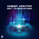 Omega Mantra - DMT Imagination