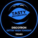 Discotron - Gettin\' High Tonight (Radio Mix)