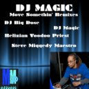 DJ Magic - Move Somethin' Remix