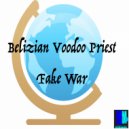 Belizian Voodoo Priest - Fake War (No Worm Mix)