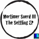 Morttimer Snerd III - Settle For My Drums