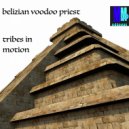 Belizian Voodoo Priest - Tribes In Motion