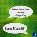 Belizian Voodoo Priest, Jerry C.King - Social Music But Slower (BVP Downtempo Remix)