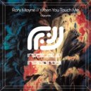 Rory Moyne - When You Touch Me