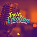 Toxic Emotion - Here's An Introduction