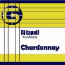 DJ Lapell Feat Krushboys - Chardonnay (Jet Boot Jack Remix)