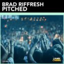 Brad Riffresh - Pitched
