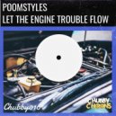 Poomstyles - Let The Engine Trouble Flow (Radio Mix)