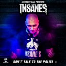 Insane S - Don't Talk To The Police