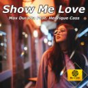 Max Duratta & Henrique Cass - Show Me Love (feat. Henrique Cass)