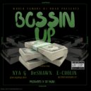 DJ BRAD & NYA G & DESHAWN & E COOLIN - BOSSIN UP (feat. NYA G, DESHAWN & E COOLIN)