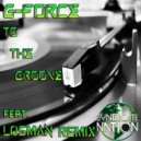 G-Force & Losman - To The Groove