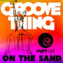 Groove Thing & Bill Wear & Bill Coleman & Trey Max - On The Sand