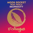 Moon Rocket feat. Paula - Reciprocity