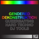 Gendered Dekonstruktion - Non-Binary Little Bitch