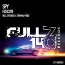 Spy - Execute (Original Mix)