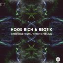 Hood Rich & Rrotik - Strong Feeling (Original Mix)