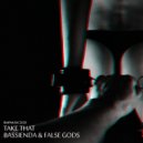 Bassienda & False Gods - Take That (Original Mix)