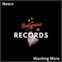 Nesco - Wanting More