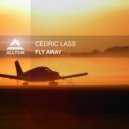 Cédric Lass - Fly Away (Extended Mix)
