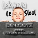DaLootz Feat. Stev'La & Mapentane - Lekgowa Le Stout