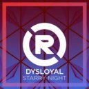 Dysloyal - Starry Night