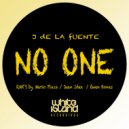 J de la Fuente - No One (Juan Idex Remix)
