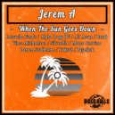 Jerem A - When The Sun Goes Down