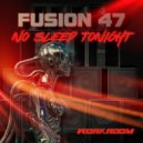 Fusion 47 - No Sleep Tonight