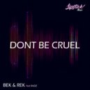 BEK & REK - Don\'t Be Cruel (Ty Devine Go Deeper Remix)