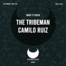 The Tribeman - Make It Quick (Camilo Ruiz Remix)