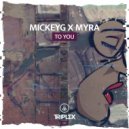 MickeyG & MYRA - To You