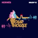 Hermes - Our House