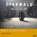 Dirty Disco Stars - Like You Do