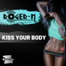Roger-M - Kiss Your Body (InstruDub)