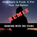 Alex Apple & Frank K Pini feat. Joe Bolton - Dancing With The Stars