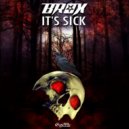 Brox - Its Sick