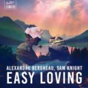 Alexandre Bergheau & Sam Knight - Easy Loving