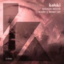 Manda Moor - What U Want