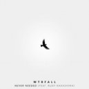 WTRFALL feat. Rudy Nakashima - Never Needed