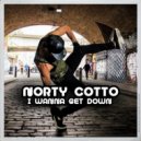 Norty Cotto - I Wanna Get Down (Next Room Remix)
