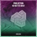 Proluction - No Matter What