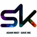 Adam Mist - Save Me