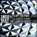 Under Plane - Troubled Man (Nu Ground Foundation UK Dub)