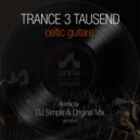 Trance 3 Tausend - Celtic Guitare (Original Mix)