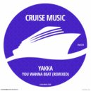 Yakka - You Wanna Beat (Original Mix)