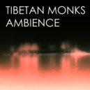 Tibetan Monks - Ambience