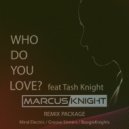 Marcus Knight feat. Tash Knight - Who Do You Love? (Mind Electric Remix)