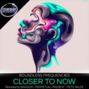 Boundless Frequencies - Closer To Now
